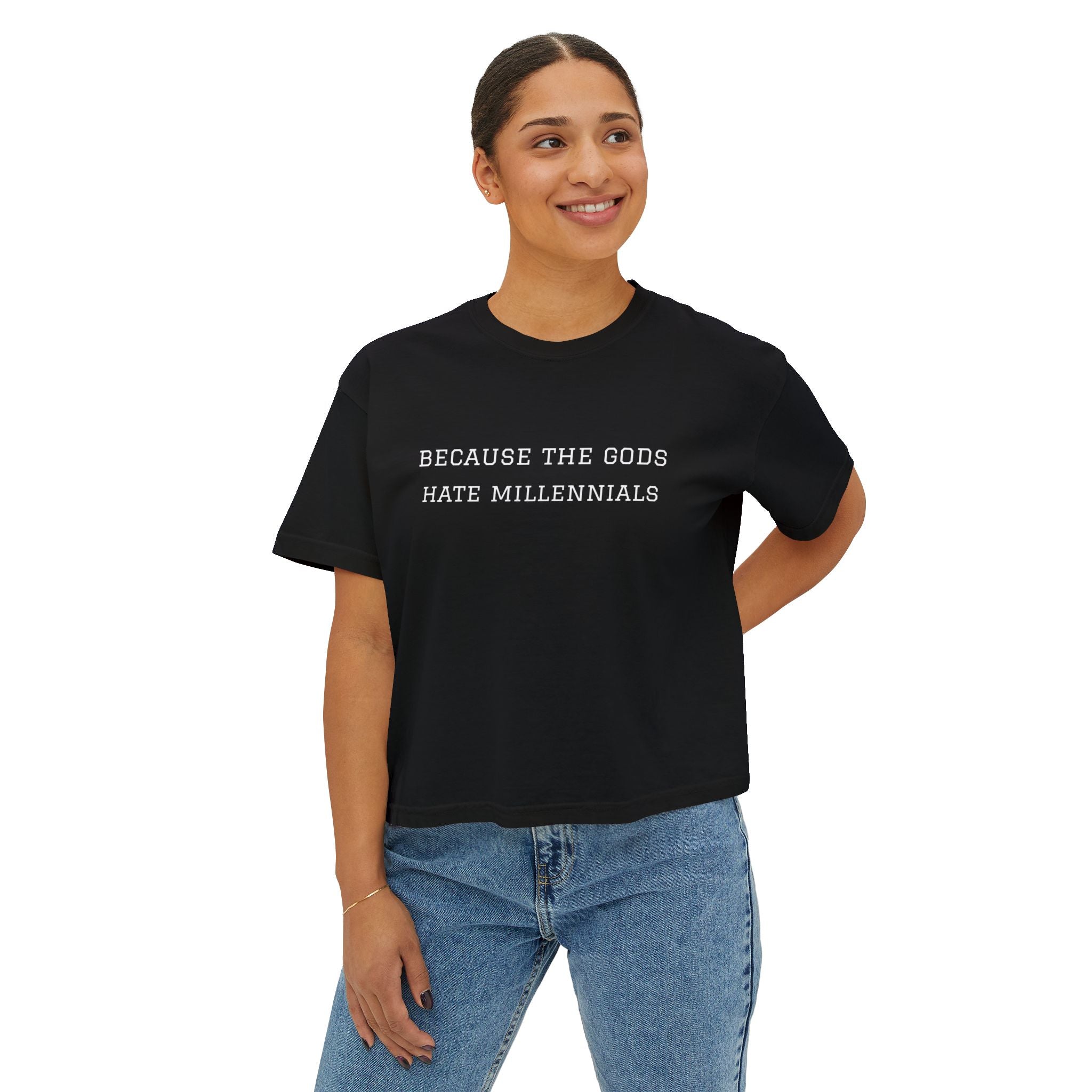 "Because the Gods Hate Millennials" Women's Boxy Tee - Funny Sarcastic Graphic Shirt