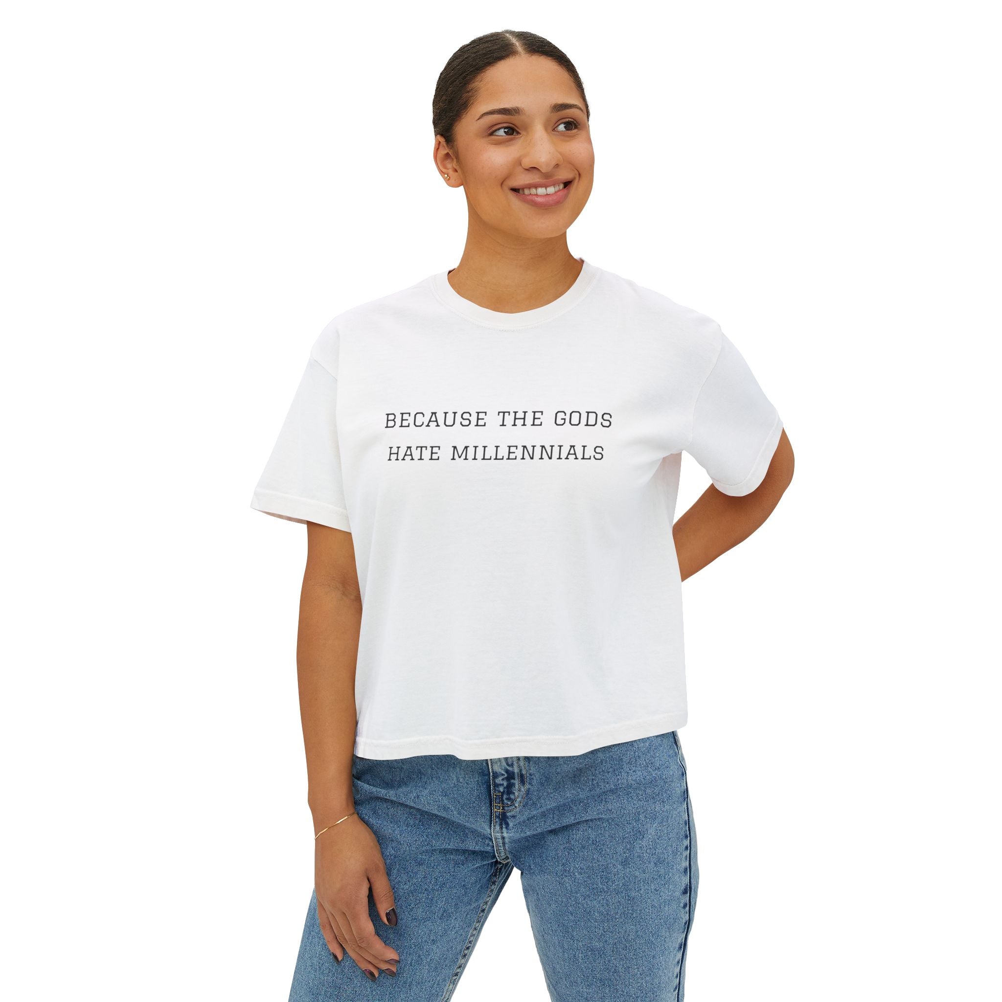"Because the Gods Hate Millennials" Women's Boxy Tee - Funny Sarcastic Graphic Shirt